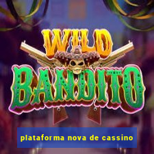 plataforma nova de cassino